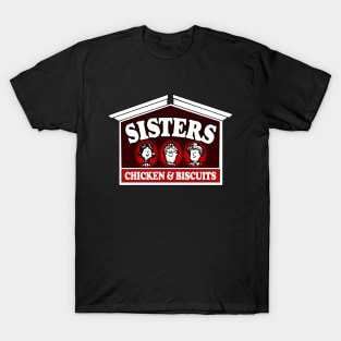 Sisters Chicken & Biscuits Restaurant T-Shirt